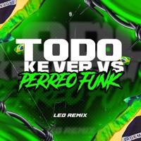 Todo Ke Ver vs Perreo Funk - Single - LeoRemix