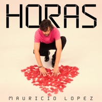 Horas - Single - Mauricio Lopez