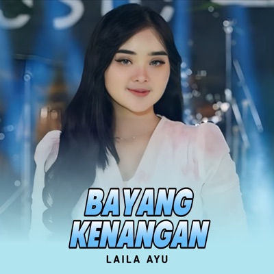 Song - Bayang Kenangan - Laila Ayu