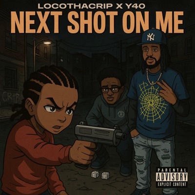 Next Shot On Me (feat. LocoThaCrip) - Single