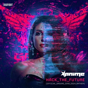 Hack the Future (Ground Zero 2024 Anthem)