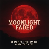 Moonlight Faded Remix (feat. Spazout 6bizzy & 3TXR Bayden) - Single - BCoast