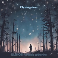 Chasing Stars (feat. Nicole Catherine) - Single - ILLENOID