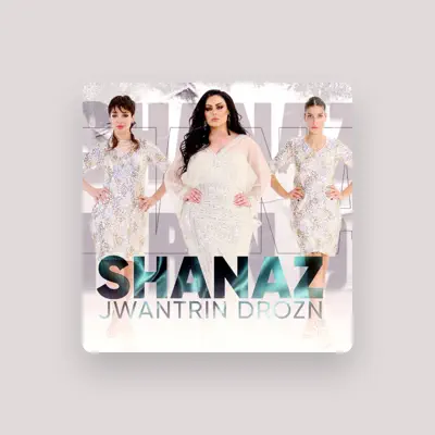 Listen to Shanaz, watch music videos, read bio, see tour dates & more!