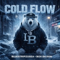 Cold Flow (feat. Box Da Don) [Special Version] - Single - Bluestripzosea