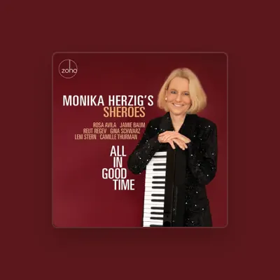 Listen to Monika Herzig's Sheroes, watch music videos, read bio, see tour dates & more!