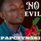 No Evil - Papczynski lyrics