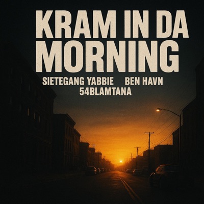 Kram in da morning (feat. SieteGang Yabbie, 54Blamtana & Jakob John) - Single