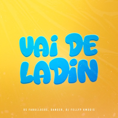 Vai De Ladin (O Baile Mal Começou) - Single