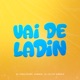 Vai De Ladin O Baile Mal Começou Single