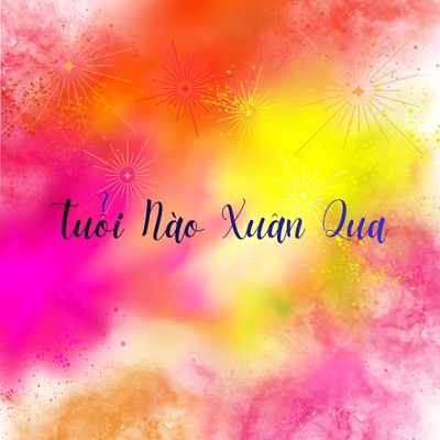 Tuổi Nào Xuân Qua