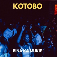 Bina Ka Mukie - Single - Kotobo