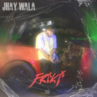 F R I K I - Single - Jhay Wala