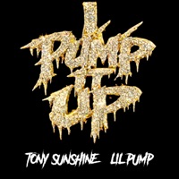 Pump It Up - Single - Tony Sunshine & Lil Pump