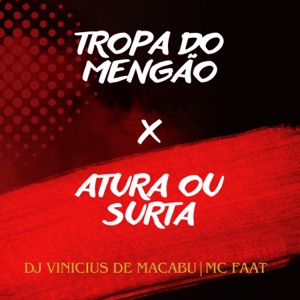 Tropa do Mengão X Atura ou Surta