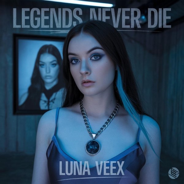 Legends Never Die (Luna Veex) - Single - Album by Luna Veex