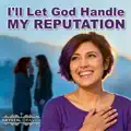 I'll Let God Handle My Reputation