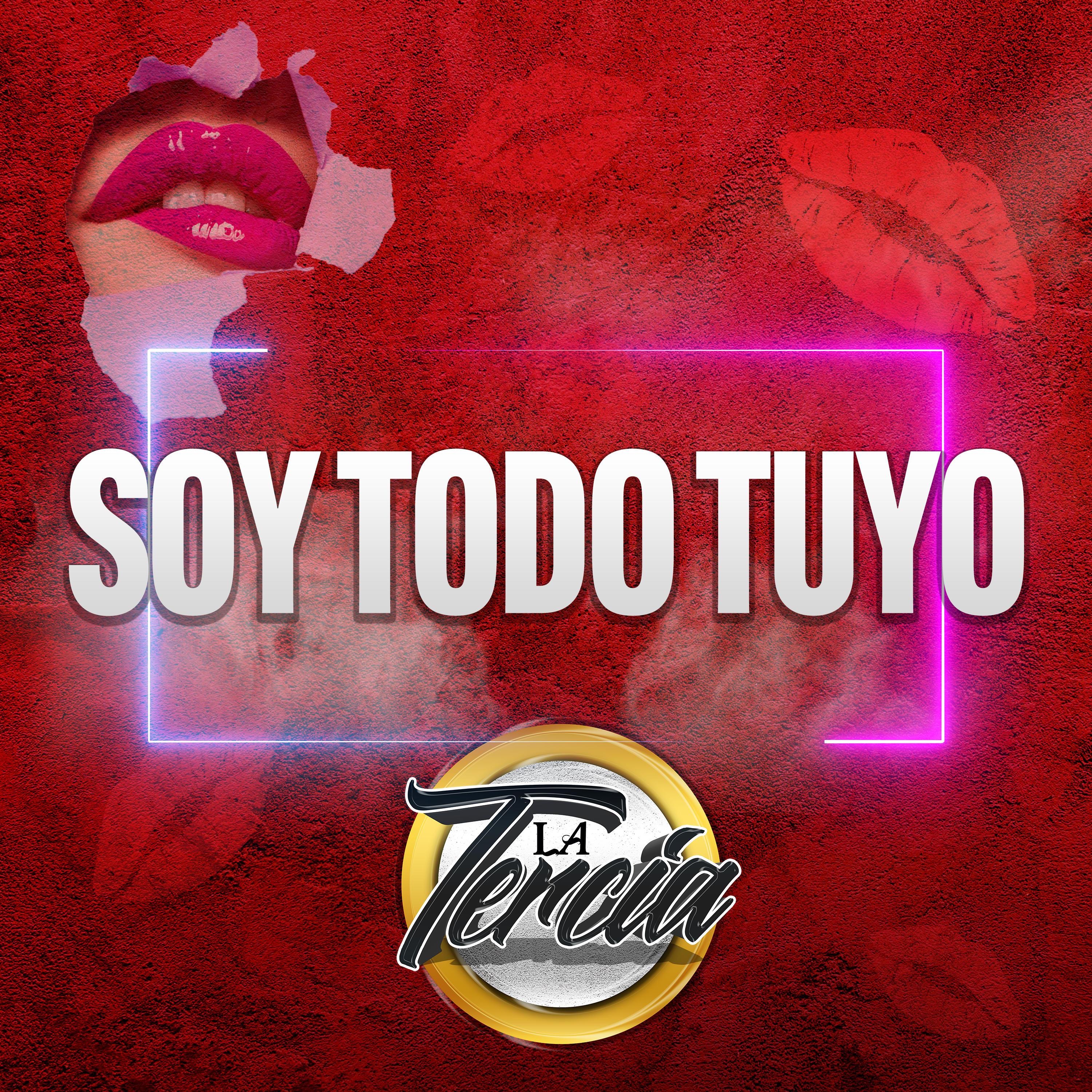 Soy Todo Tuyo - Single