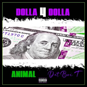 Dolla 4 Dolla (feat. Dat Boi T)