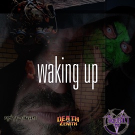 Waking Up (feat. Skeptik & The Antihero) The Death of Zenith