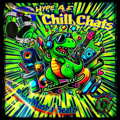 Hype AF Chill Chats RawrMaster Beatz - Single