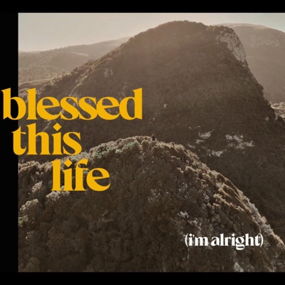 somebody blessed this life (i'm alright) - Single