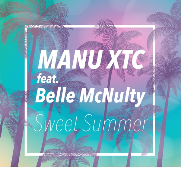Sweet Summer (feat. Belle McNulty) - Single