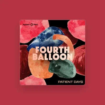 Listen to FOURTH BALLOON, watch music videos, read bio, see tour dates & more!