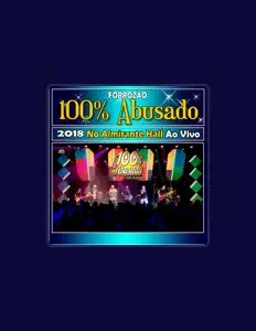 收听 Forrozão 100% Abusado、观看音乐视频、阅读小传、查看巡演日期等 ！