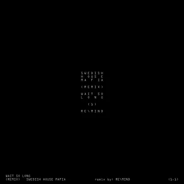 Wait So Long (Why Do I Have To) [REMIND Remix]