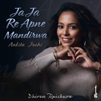 Ja Ja Re Apne Mandirwa (feat. Ankita Joshi) - Single - Dhiren Raichura