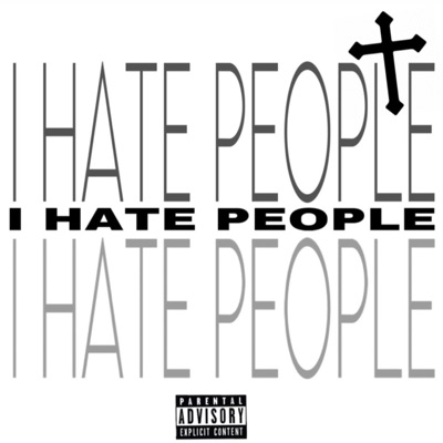 I HATE PEOPLE