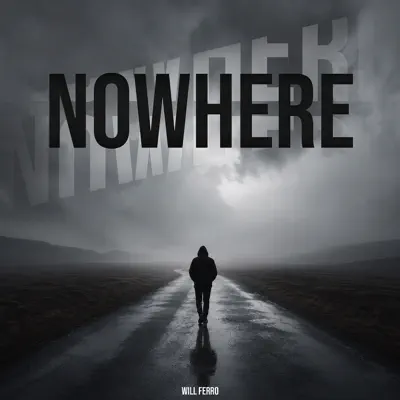 WILL FERRO의 Nowhere - Single을(를) 감상해 보세요.