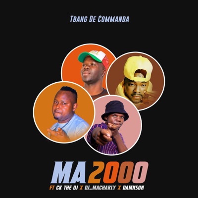 Ma 2000 ff Tbang De Commanda x CK the Dj x Machally x Damnson (feat. CK the Dj, Macharly S.a & Damnson) - Single