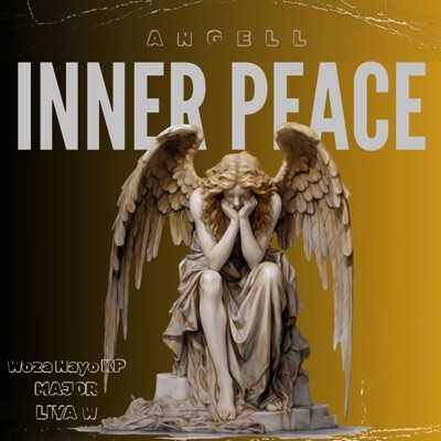 Inner Peace (feat. Woza Nayo Kp, Major & Liya W) - Single