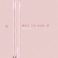 What I'm Made Of - Single - Sabrina Starke