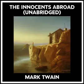 The Innocents Abroad (Unabridged)