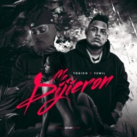 Me Dijieron (feat. Yemil) - Single - Toxico