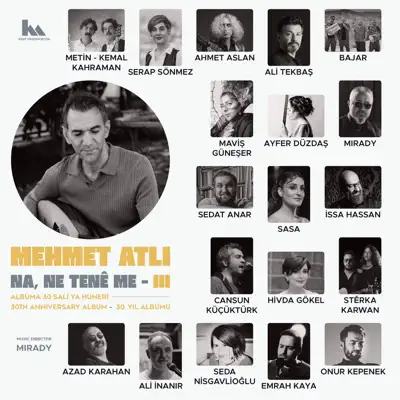 Listen to Na, Ne Tenê Me - III by Mehmet Atlı