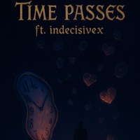 Time passes - Single - indecisivex
