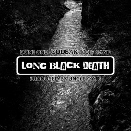 Long Black Death Zodeak, Done One & Leif Sand