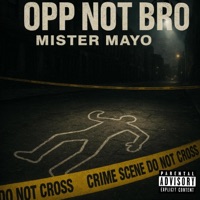 Opp Not Bro - Single - Mister Mayo