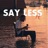 SAY LESS (feat. ZEADY)