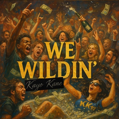 WE WILDIN' - Single