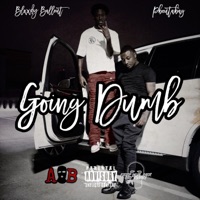 Going Dumb (feat. Blxxdy Ballout) - Single