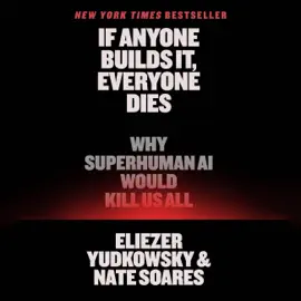 If Anyone Builds It, Everyone Dies