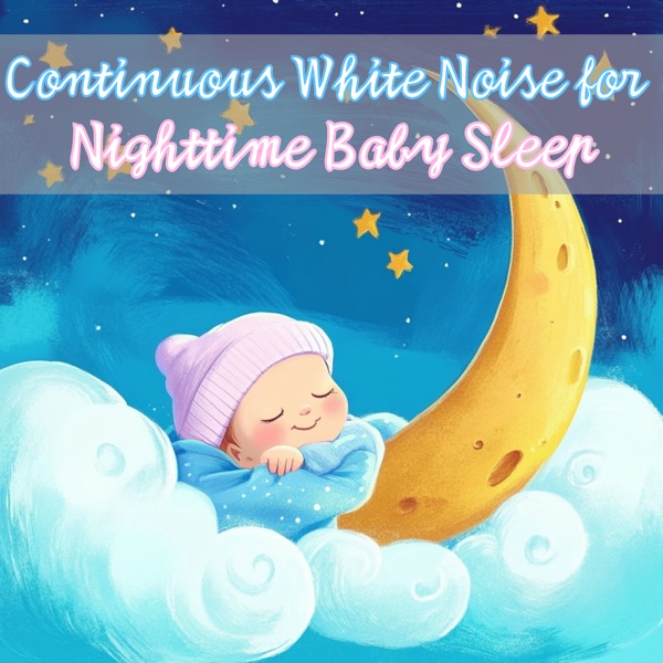 Continuous White Noise for Nighttime Baby Sleep