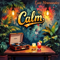 Calm - EP - Luis Hermandez