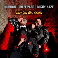 Lass Das Mic Brenn - Single - Mirojan, Onkel Paco & Micky Haze