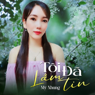 Tôi Đã Lầm Tin - Single